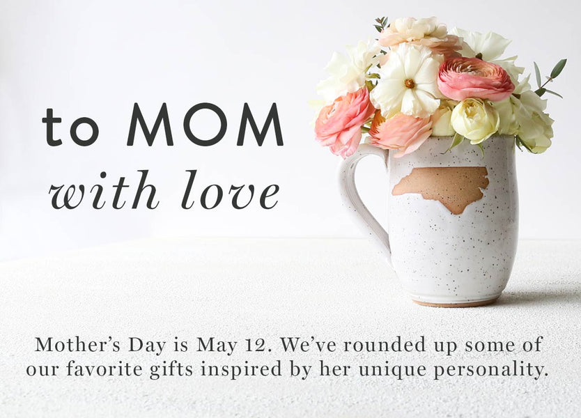 MOTHER'S DAY: A GUIDE TO GIFTING